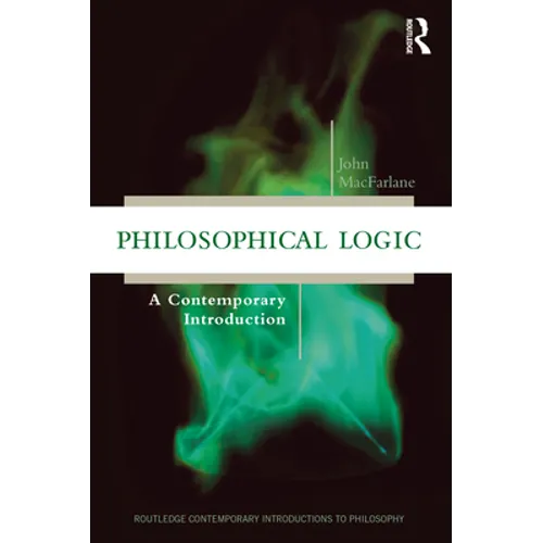 Philosophical Logic: A Contemporary Introduction