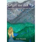forget me not: learning to live with me and for me