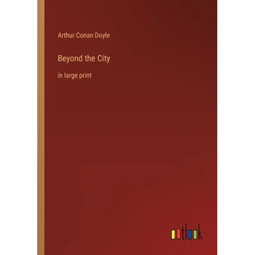 Beyond the City: in large print