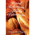 Bread Reflections and Family Distractions