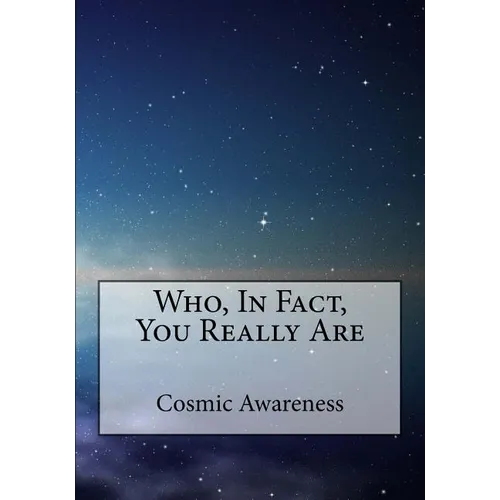 Who, In Fact, You Really Are