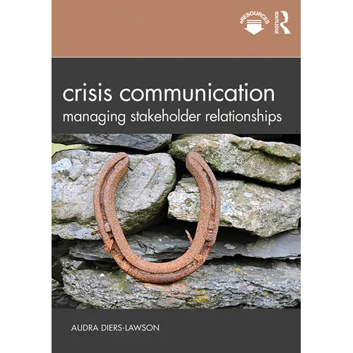 Crisis Communication: Managing Stakeholder Relationships
