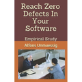 Reach Zero Defects In Your Software: Empirical Study