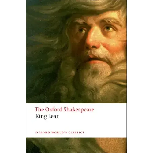 The History of King Lear: The Oxford Shakespearethe History of King Lear
