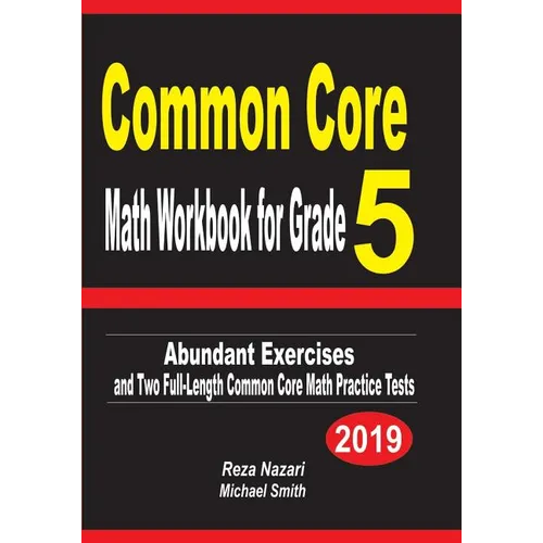 Common Core Math Workbook for Grade 5: Abundant Exercises and Two Full-Length Common Core Math Practice Tests