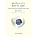Guidance for Life on Earth: Teachings and Practices from Inner Guides - Book One