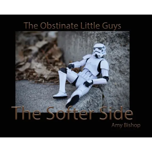 The Softer Side: The Obstinate Little Guys
