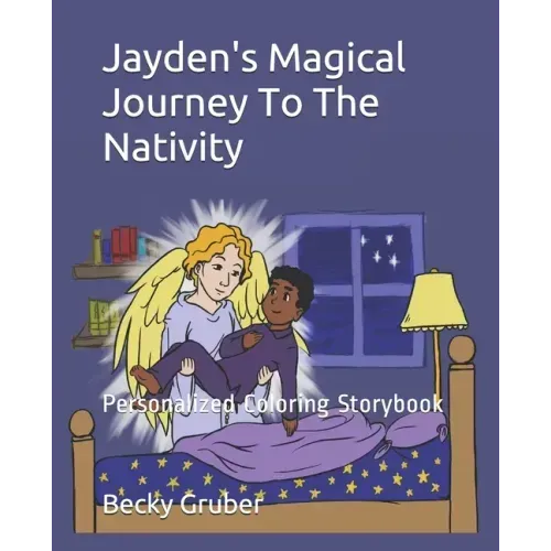 Jayden's Magical Journey To The Nativity: Personalized Coloring Storybook