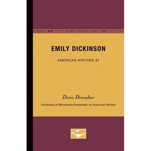 Emily Dickinson - American Writers 81: University of Minnesota Pamphlets on American Writers