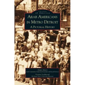 Arab Americans in Metro Detroit: A Pictorial History