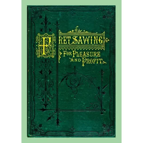 Fret Sawing For Pleasure And Profit