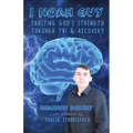 I Noah Guy: Trusting God's Strength Through TBI and Recovery