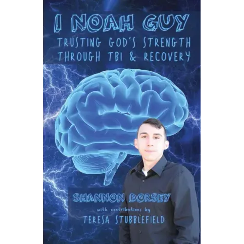 I Noah Guy: Trusting God's Strength Through TBI and Recovery