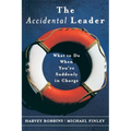 The Accidental Leader: What to Do When You're Suddenly in Charge