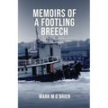 Memoirs Of A Footling Breech: A dropout's career in tugboats, medicine, sailboats, and Dante Alighieri.