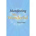Manifesting Mr. Wonderful