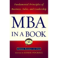 MBA in a Book: Fundamental Principles of Business, Sales, and Leadership