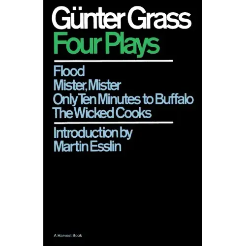 Four Plays: Flood/Mister, Mister/Only Ten Minutes to Buffalo/The Wicked Cooks