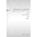 Mindfulness: The Alchemy of Now