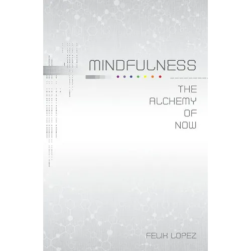 Mindfulness: The Alchemy of Now
