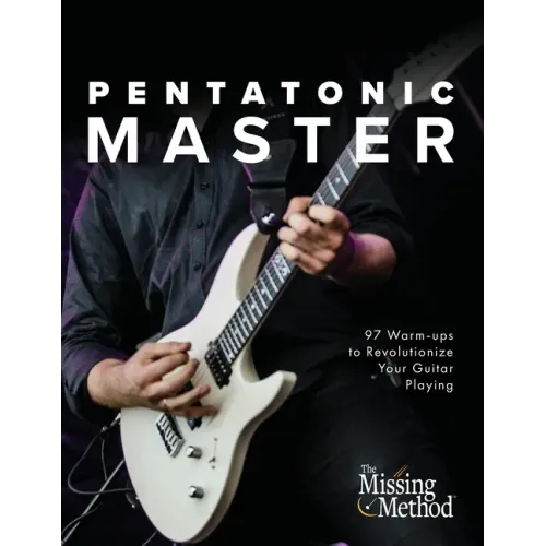Pentatonic Master: 97 Warm-ups to Revolutionize Your Guitar Playing
