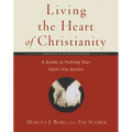 Living the Heart of Christianity: A Companion Workbook to the Heart of Christianity-A Guide to Putting Your Faith Into Action