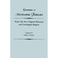 Genealogies of Mayflower Families from the New England Historical and Genealogical Register. in Three Volumes. Volume II: Gibbs - Parker