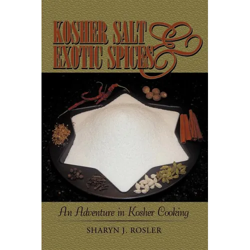 Kosher Salt and Exotic Spices: An Adventure in Kosher Cooking