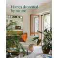 Homes Decorated by Nature: Plants, Art and Material