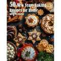 50 New Years Baking Recipes for Home