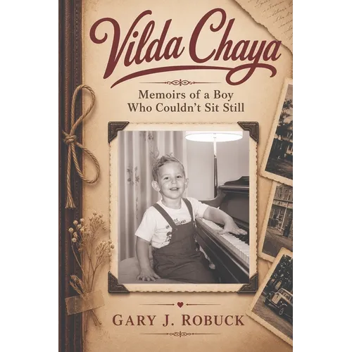 Vilda Chaya: Memoirs of a Boy Who Couldn't Sit Still