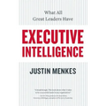 Executive Intelligence: What All Great Leaders Have
