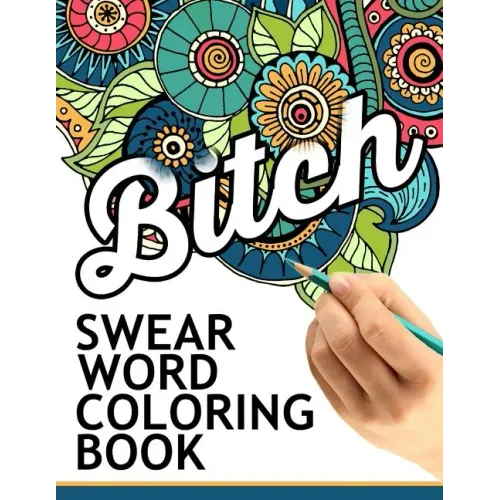 Swear words coloring book: Hilarious Sweary Coloring book For Fun and Stress Relief