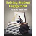 Solving Student Engagement: Training Manual