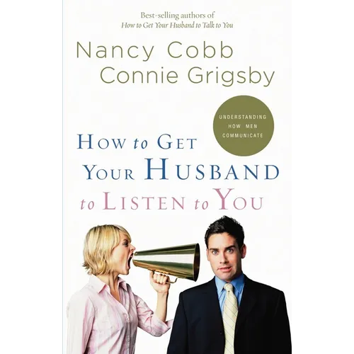 How to Get Your Husband to Listen to You: Understanding How Men Communicate
