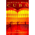 Dancing with Cuba: A Memoir of the Revolution