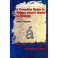 A Complete Guide to Written Accent Marks in Spanish: With exercises