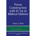 Focus Construction with kî ʾim in Biblical Hebrew