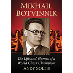 Mikhail Botvinnik: The Life and Games of a World Chess Champion - Paperback