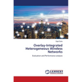 Overlay-Integrated Heterogeneous Wireless Networks