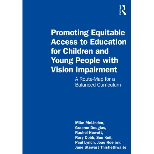 Promoting Equitable Access to Education for Children and Young People with Vision Impairment: A Route-Map for a Balanced Curriculum