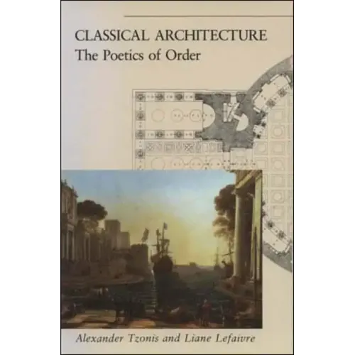 Classical Architecture: The Poetics of Order