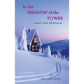 In the Shadow of the Tower: Annette Vetter Adventure #5