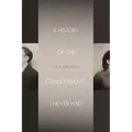 A History of the Grandparents I Never Had