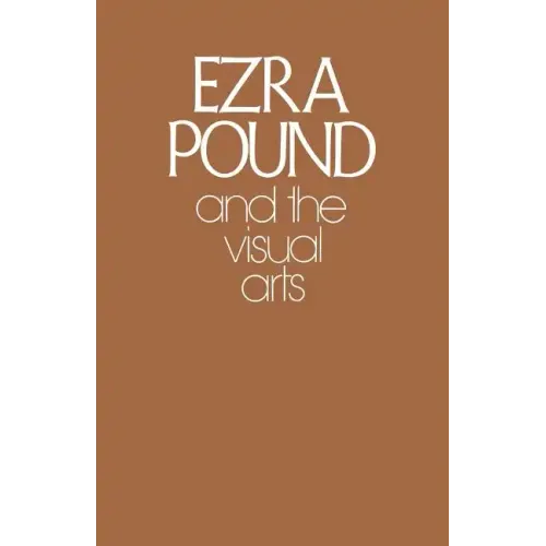Ezra Pound and the Visual Arts
