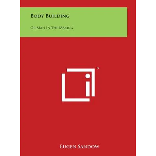 Body Building: Or Man In The Making