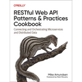 Restful Web API Patterns and Practices Cookbook: Connecting and Orchestrating Microservices and Distributed Data
