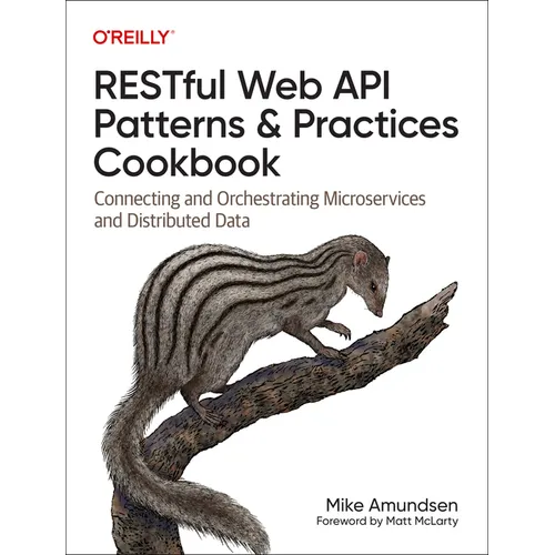 Restful Web API Patterns and Practices Cookbook: Connecting and Orchestrating Microservices and Distributed Data