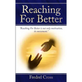Reaching For Better