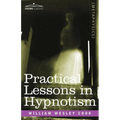 Practical Lessons in Hypnotism